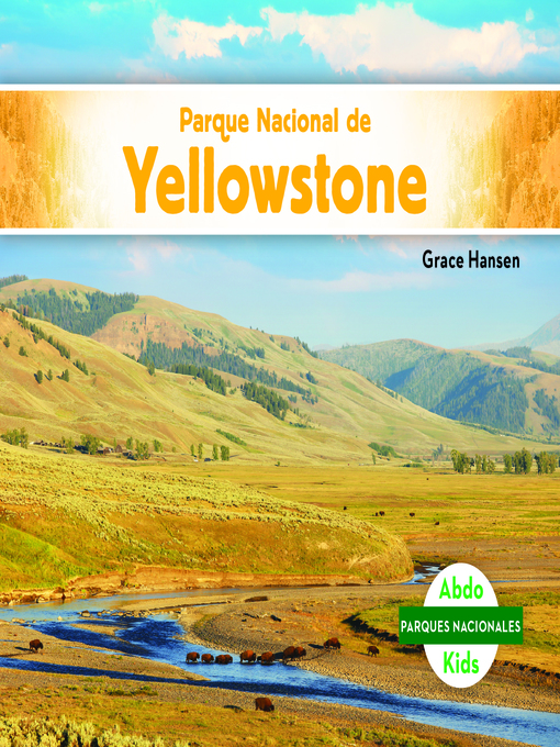 Title details for Parque Nacional de Yellowstone (Yellowstone National Park) by Grace Hansen - Available